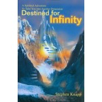 Destined for Infinity : A spiritual advernture for Infinity 